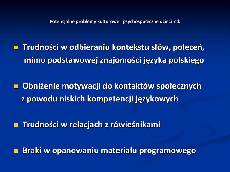 języka polskiego Obniżenie motywacji do kontaktów społecznych z powodu niskich