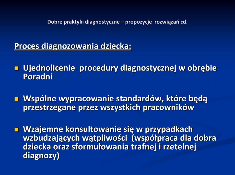 Wspólne wypracowanie standardów, które będą przestrzegane przez wszystkich pracowników