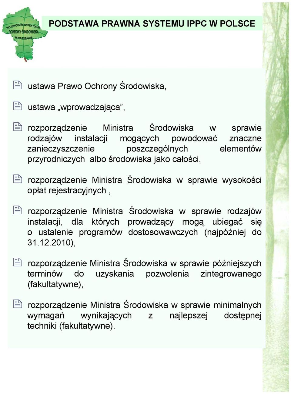 Środowiska w sprawie rodzajów instalacji, dla których prowadzący mogą ubiegać się o ustalenie programów dostosowawczych (najpóźniej do 31.12.