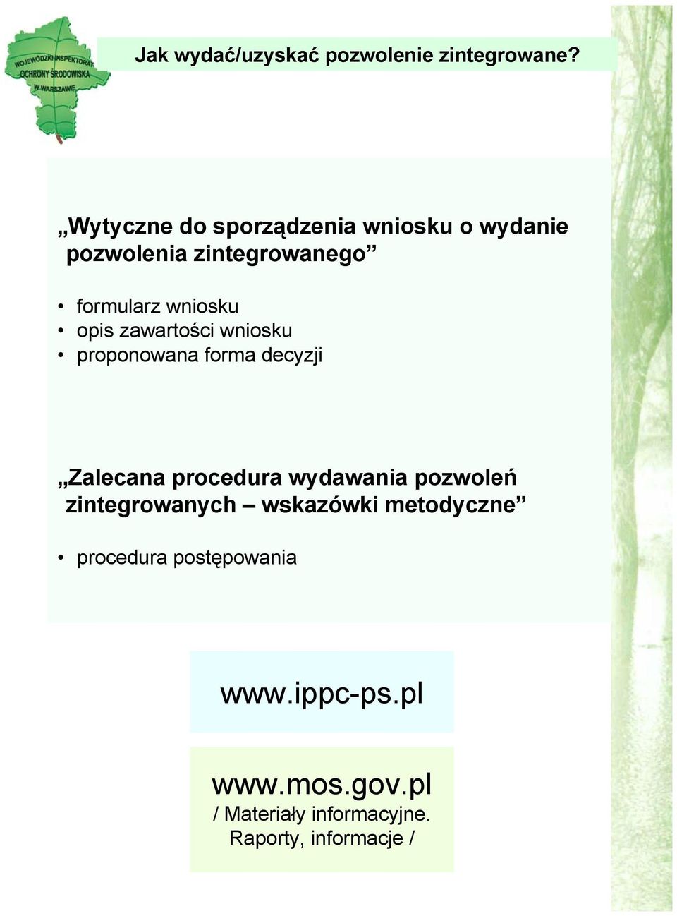 opis zawartości wniosku proponowana forma decyzji Zalecana procedura wydawania pozwoleń