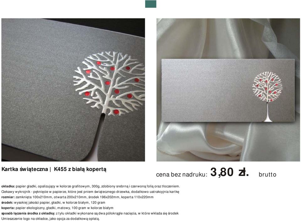 Ciekawy wykrojnik - pęknięcie w papierze, które jest pniem świątecznego drzewka, dodatkowo uatrakcyjnia kartkę rozmiar: zamknięta 100x210mm, otwarta