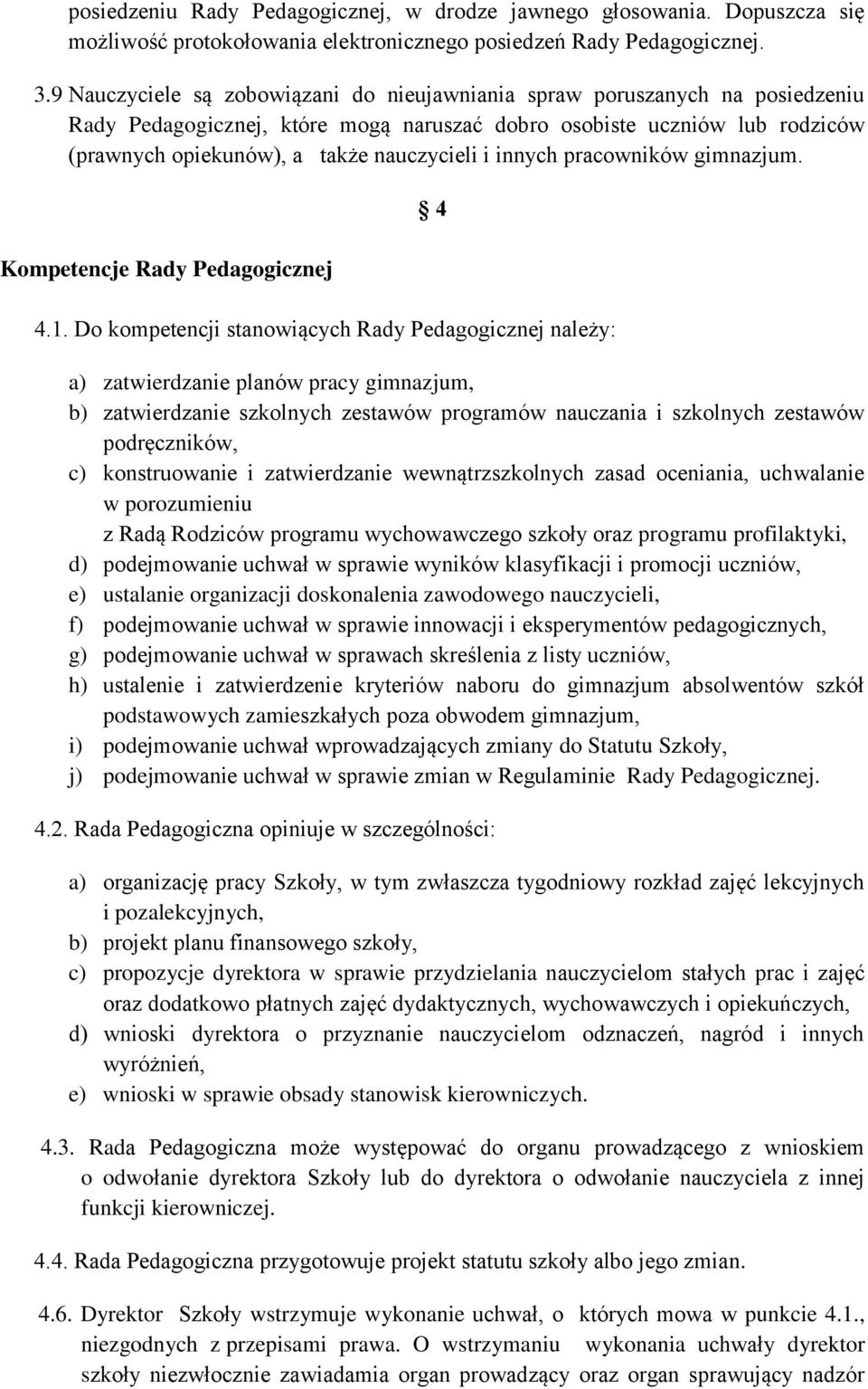 innych pracowników gimnazjum. Kompetencje Rady Pedagogicznej 4.1.