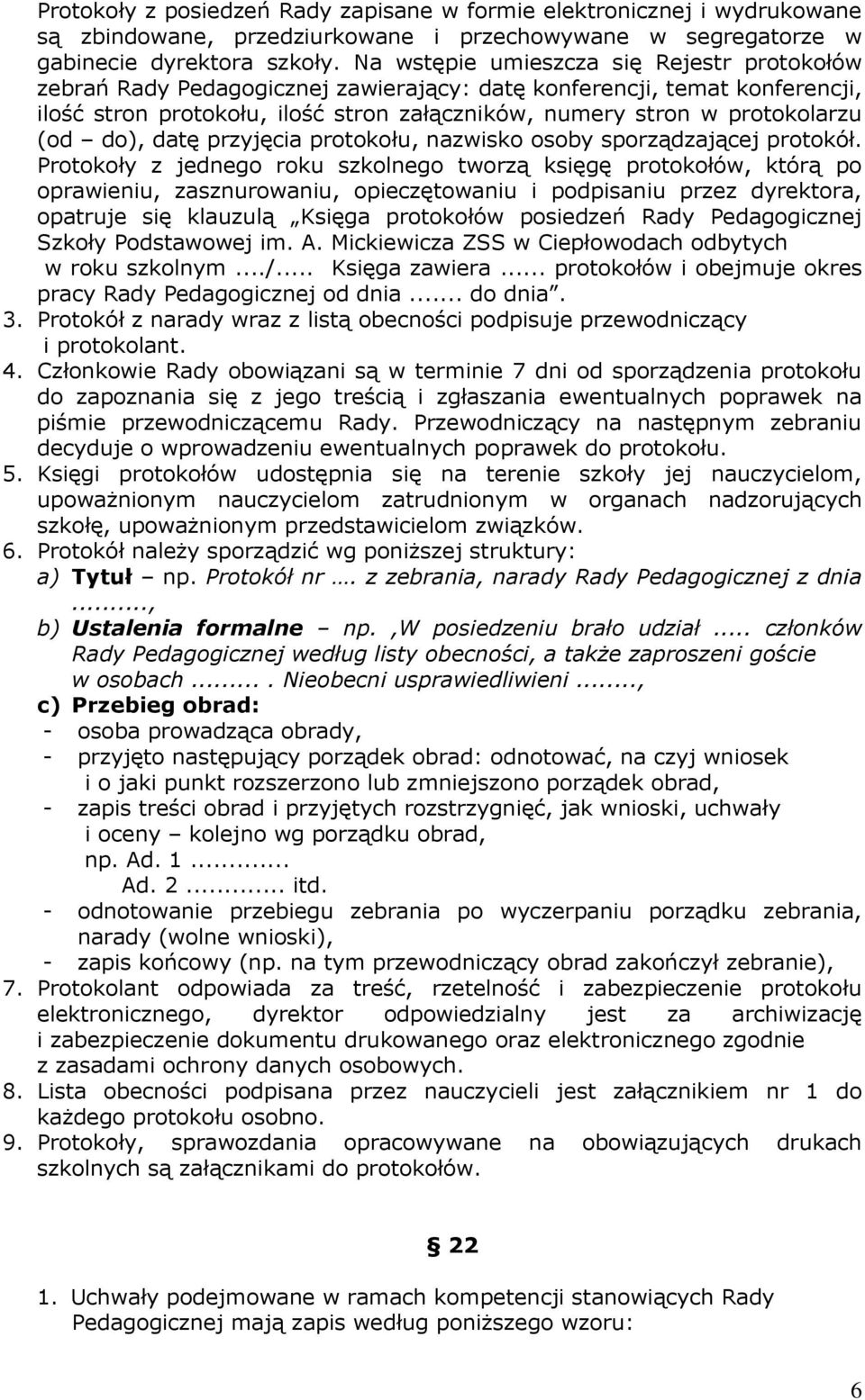 do), datę przyjęcia protokołu, nazwisko osoby sporządzającej protokół.