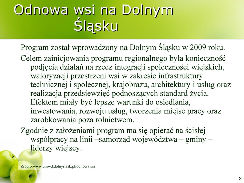 infrastruktury technicznej i społecznej, krajobrazu, architektury i usług oraz realizacja przedsięwzięć podnoszących standard życia.