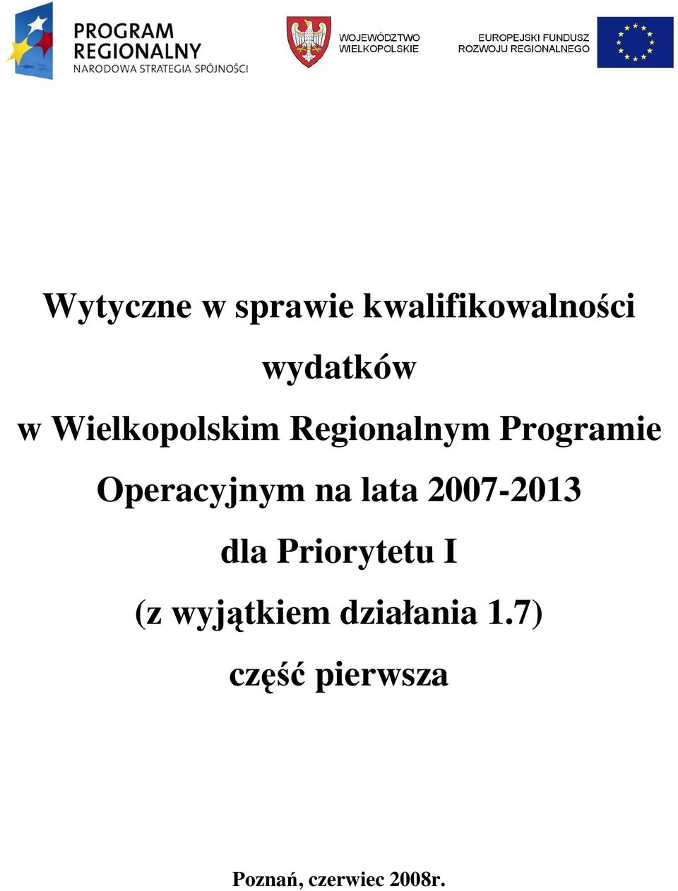 na lata 2007-2013 dla Priorytetu I (z wyjątkiem