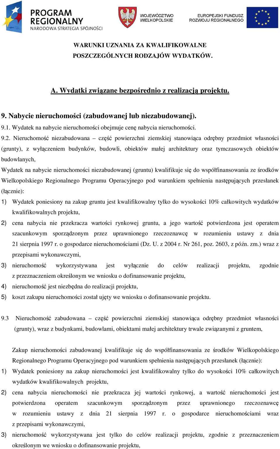 Nieruchomość niezabudowana część powierzchni ziemskiej stanowiąca odrębny przedmiot własności (grunty), z wyłączeniem budynków, budowli, obiektów małej architektury oraz tymczasowych obiektów