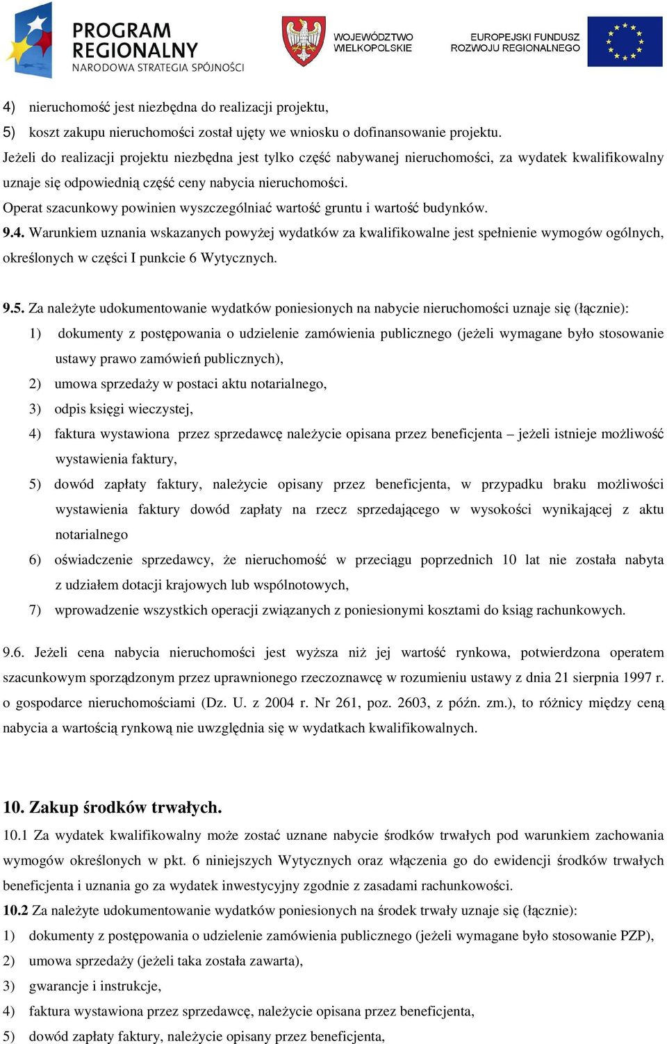 Operat szacunkowy powinien wyszczególniać wartość gruntu i wartość budynków. 9.4.