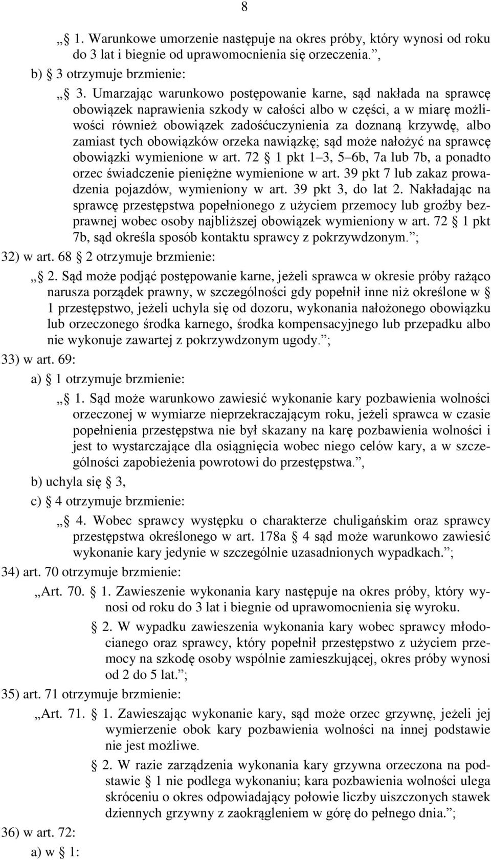 zamiast tych obowiązków orzeka nawiązkę; sąd może nałożyć na sprawcę obowiązki wymienione w art. 72 1 pkt 1 3, 5 6b, 7a lub 7b, a ponadto orzec świadczenie pieniężne wymienione w art.