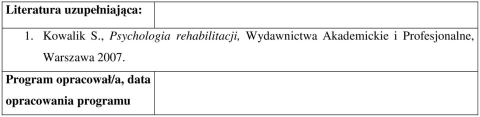 Akademickie i Profesjonalne, Warszawa 2007.