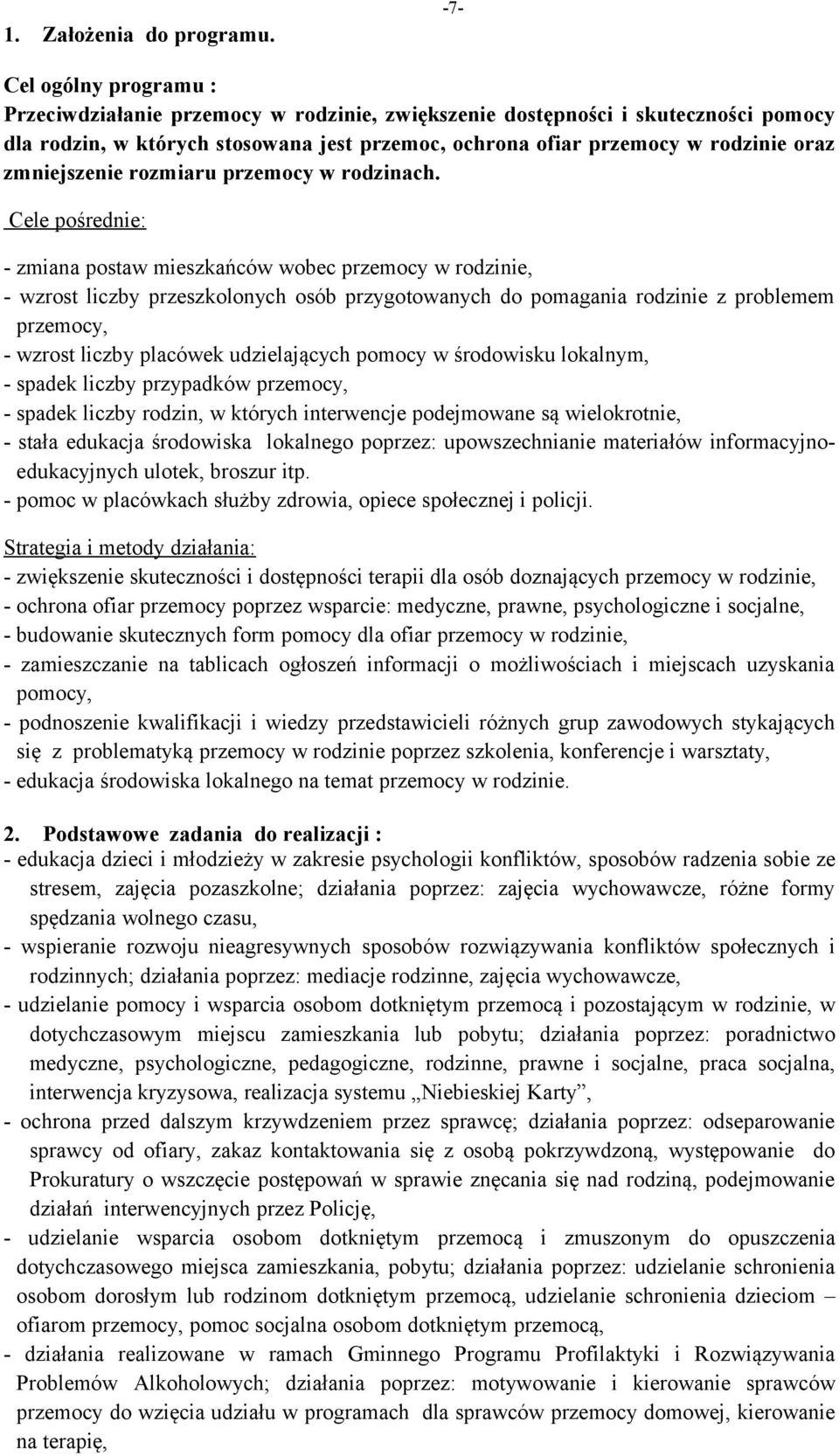 zmniejszenie rozmiaru przemocy w rodzinach.