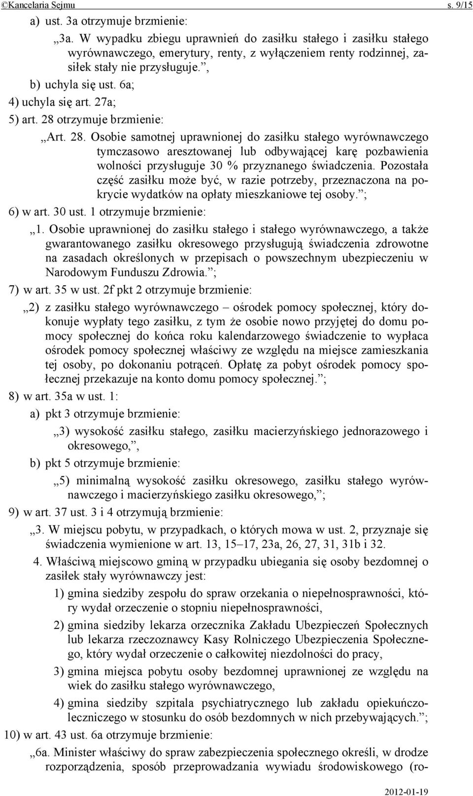 6a; 4) uchyla się art. 27a; 5) art. 28 