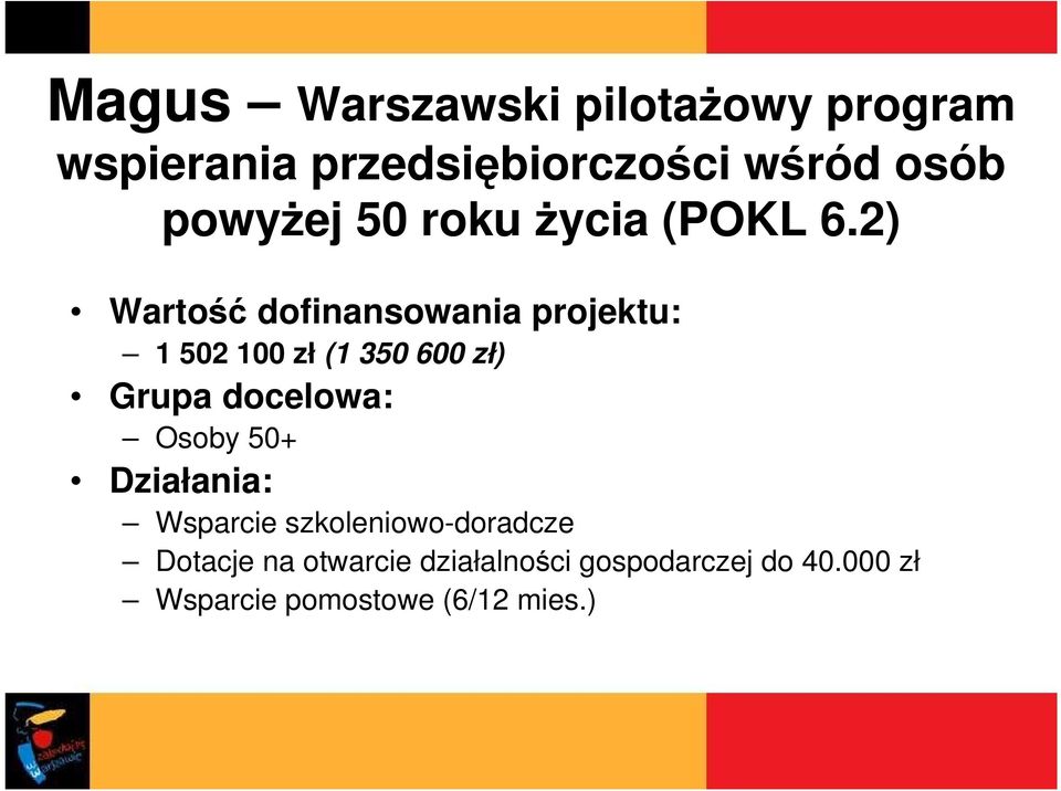 2) 1 502 100 zł (1 350 600 zł) Osoby 50+ Wsparcie