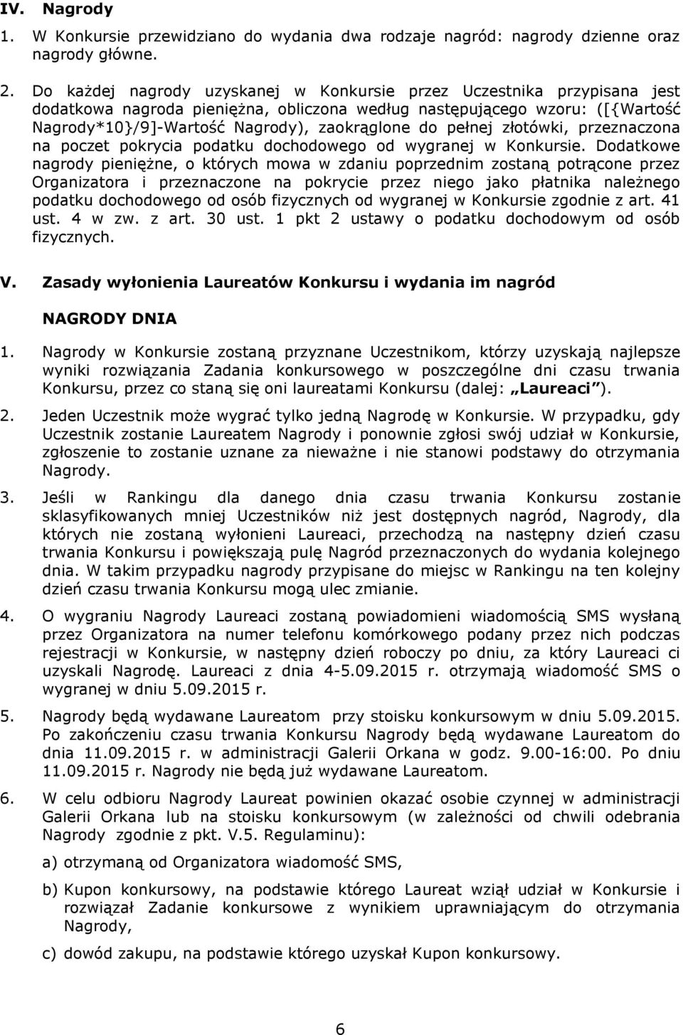 pełnej złotówki, przeznaczona na poczet pokrycia podatku dochodowego od wygranej w Konkursie.
