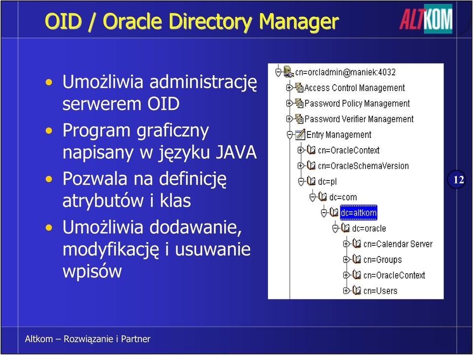 napisany w języku JAVA Pozwala na definicję