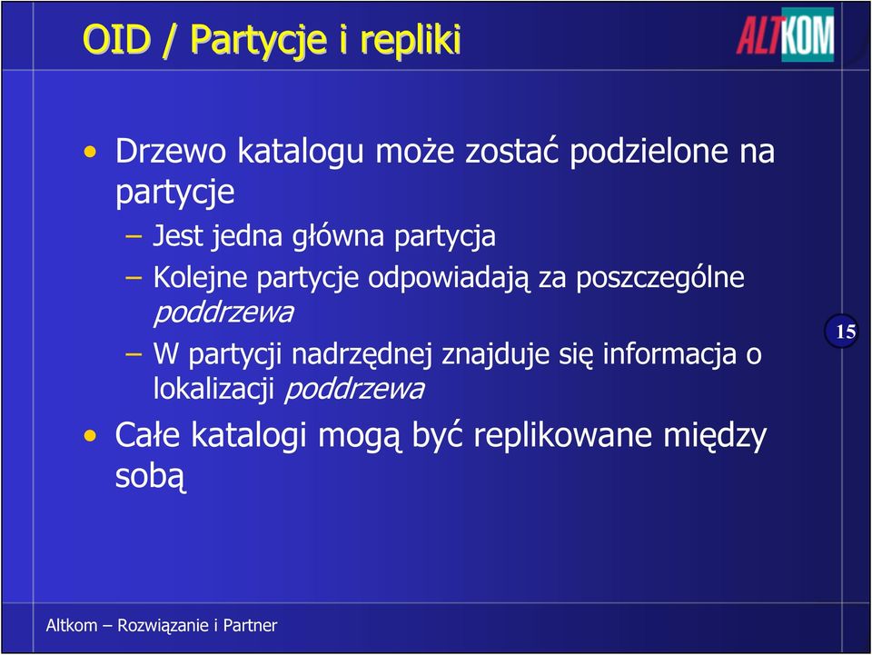 poszczególne poddrzewa W partycji nadrzędnej znajduje się informacja