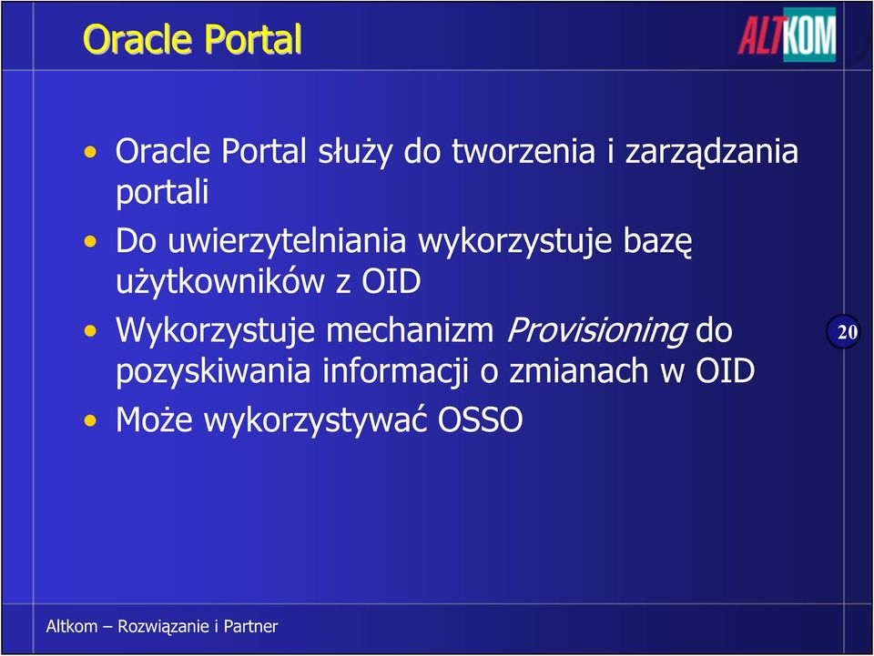 użytkowników z OID Wykorzystuje mechanizm Provisioning do