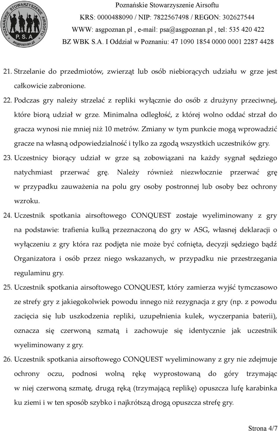 Zmiany w tym punkcie mogą wprowadzić gracze na własną odpowiedzialność i tylko za zgodą wszystkich uczestników gry. 23.