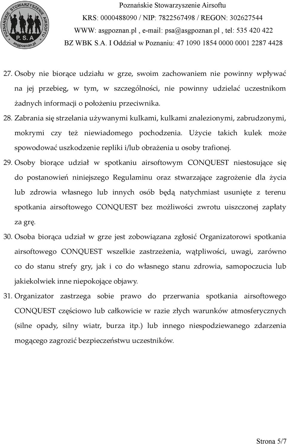 Użycie takich kulek może spowodować uszkodzenie repliki i/lub obrażenia u osoby trafionej. 29.