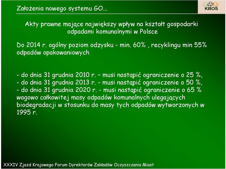 musi nastąpić ograniczenie o 25 %, - do dnia 31 grudnia 2013 r.