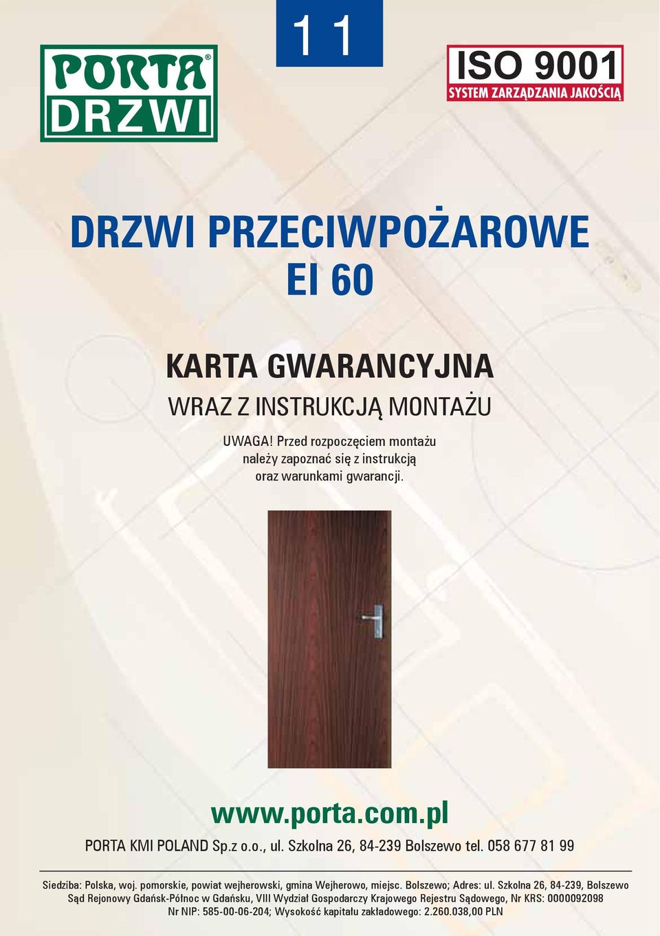 Szkolna 26, 84-239 Bolszewo tel. 058 677 81 99 Siedziba: Polska, woj. pomorskie, powiat wejherowski, gmina Wejherowo, miejsc.