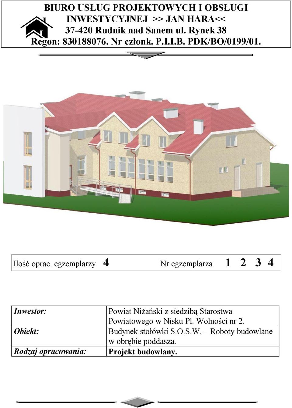 egzemplarzy 4 Nr egzemplarza 1 2 3 4 Inwestor: Obiekt: Rodzaj opracowania: Powiat Niżański z