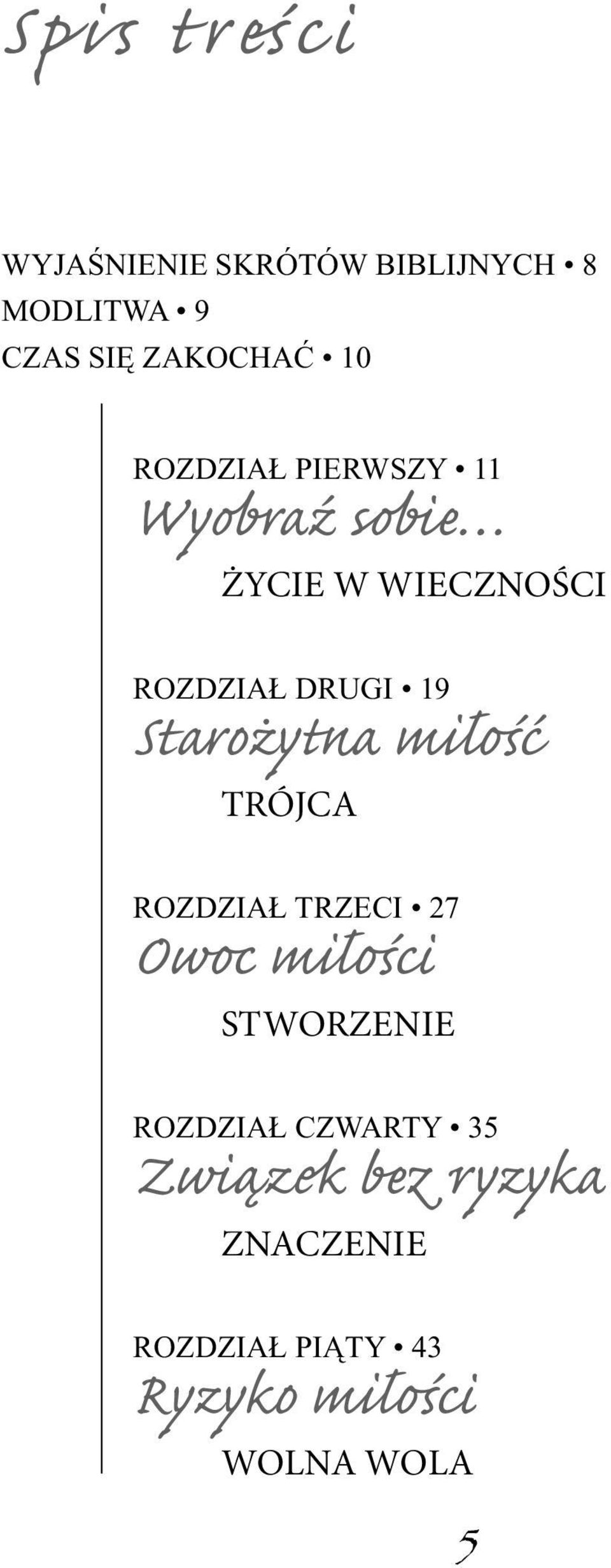 Starożytna miłość TRÓJCA ROZDZIAŁ TRZECI 27 Owoc miłości STWORZENIE ROZDZIAŁ