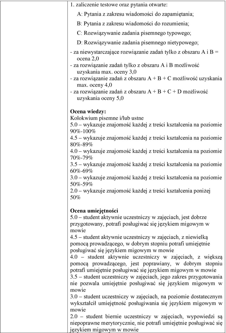 oceny 3,0 - za rozwiązanie zadań z obszaru A + B + C możliwość uzyskania max.