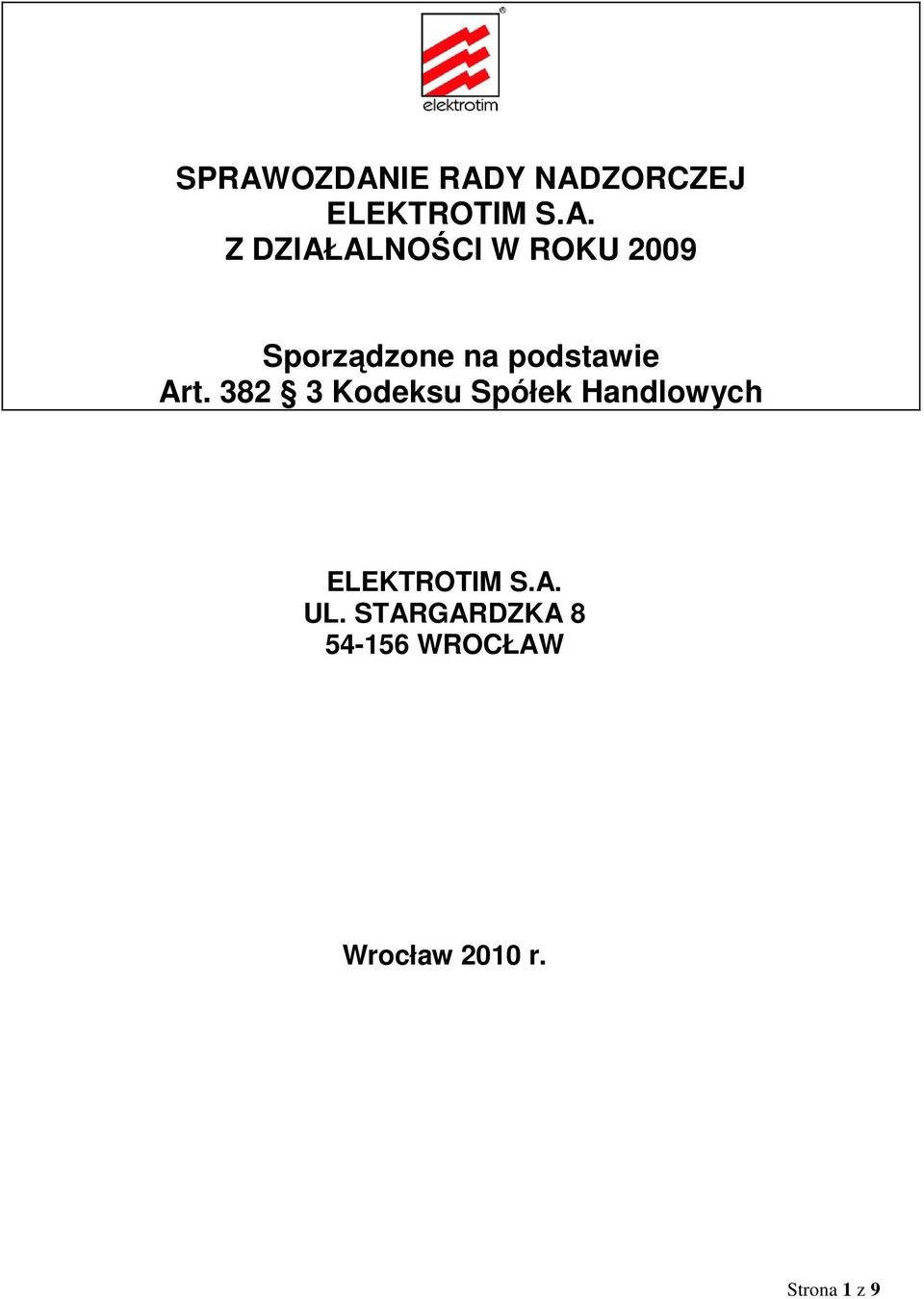 Art. 382 3 Kodeksu Spółek Handlowych ELEKTROTIM S.A. UL.