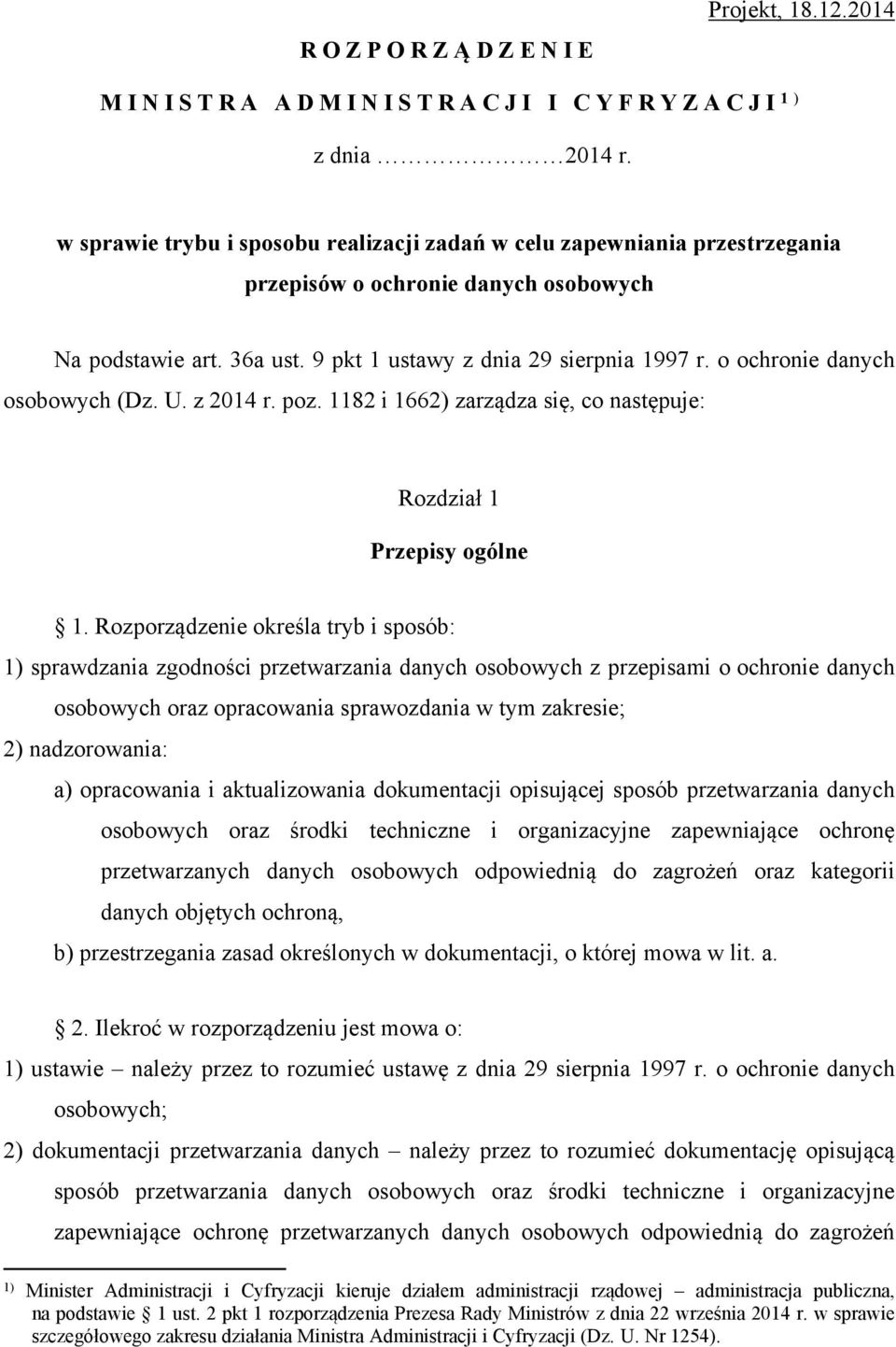 o ochronie danych osobowych (Dz. U. z 2014 r. poz. 1182 i 1662) zarządza się, co następuje: Rozdział 1 Przepisy ogólne 1.