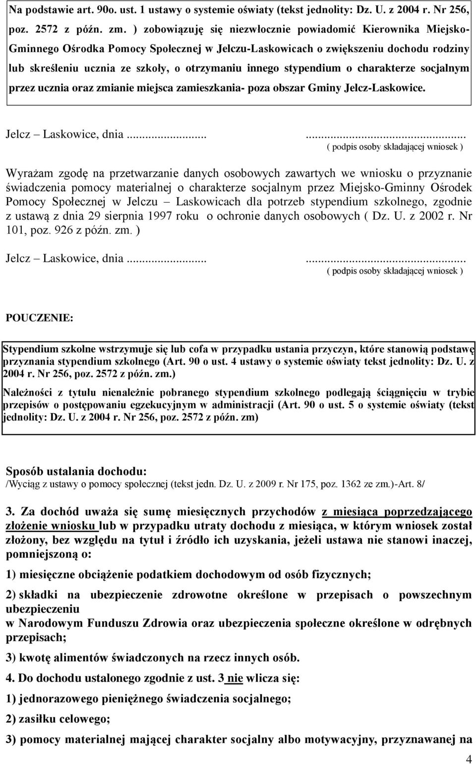 innego stypendium o charakterze socjalnym przez ucznia oraz zmianie miejsca zamieszkania- poza obszar Gminy Jelcz-Laskowice. Jelcz Laskowice, dnia.