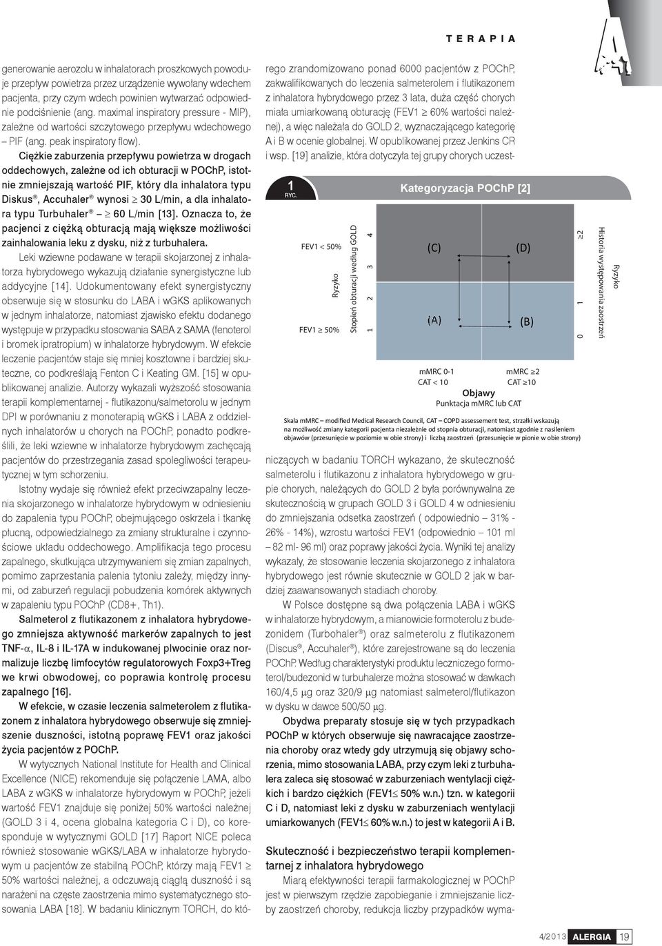 maximal inspiratory pressure - MIP), zależne od wartości szczytowego przepływu wdechowego PIF (ang. peak inspiratory flow).