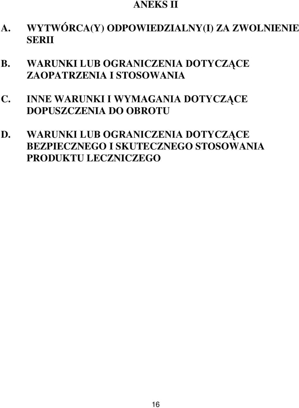 INNE WARUNKI I WYMAGANIA DOTYCZĄCE DOPUSZCZENIA DO OBROTU D.