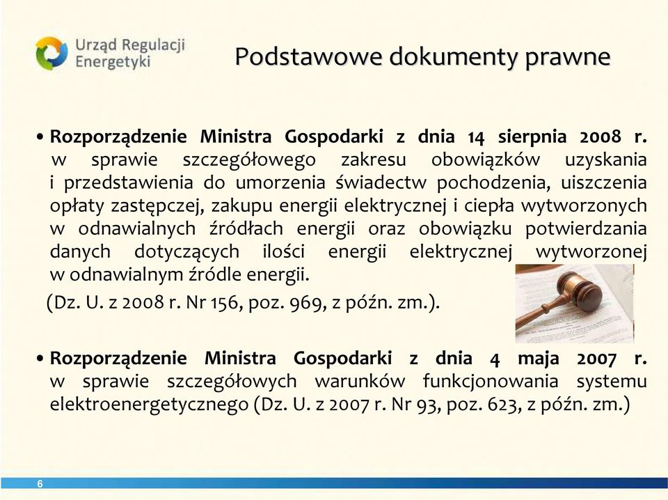 i ciepła wytworzonych w odnawialnych źródłach energii oraz obowiązku potwierdzania danych dotyczących ilości energii elektrycznej wytworzonej w odnawialnym źródle