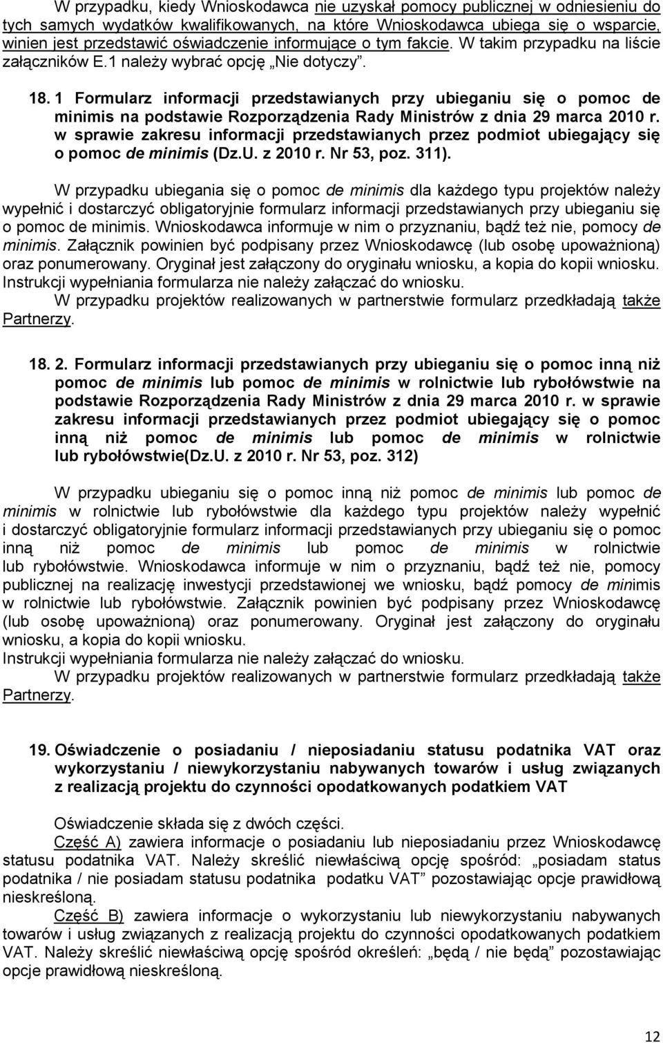 1 Formularz informacji przedstawianych przy ubieganiu się o pomoc de minimis na podstawie Rozporządzenia Rady Ministrów z dnia 29 marca 2010 r.