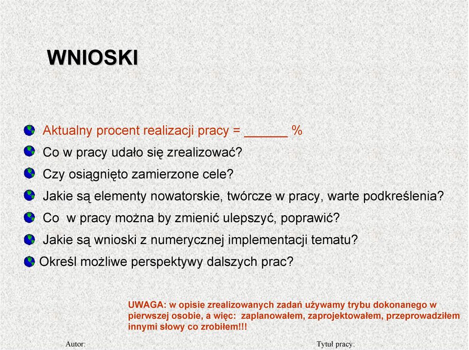 Jakie są wnioski z numerycznej implementacji tematu? Określ możliwe perspektywy dalszych prac?