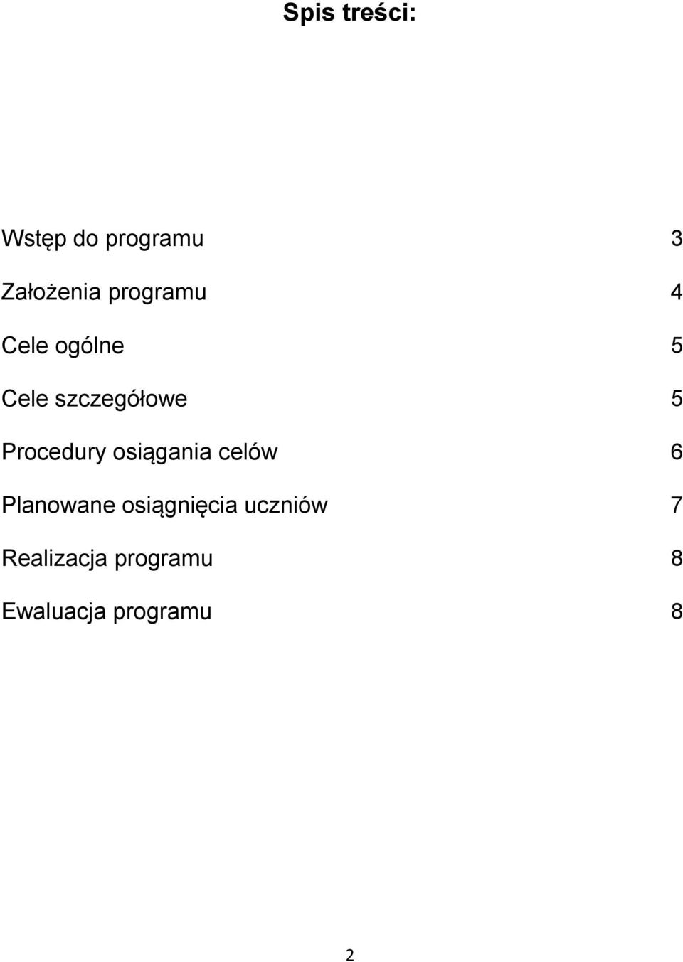 Procedury osiągania celów 6 Planowane