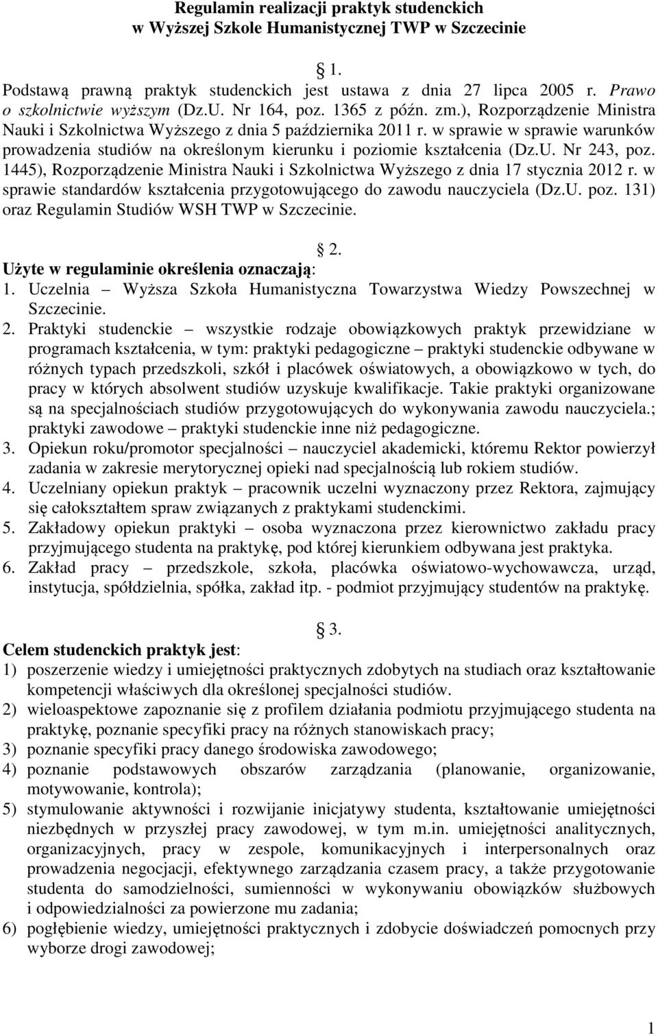 w sprawie w sprawie warunków prowadzenia studiów na określonym kierunku i poziomie kształcenia (Dz.U. Nr 243, poz.