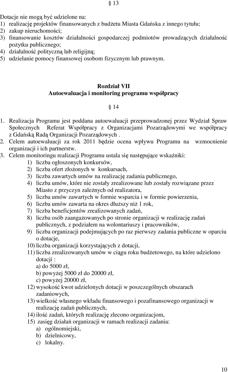 Rozdział VII Autoewaluacja i monitoring programu współpracy 14 1.