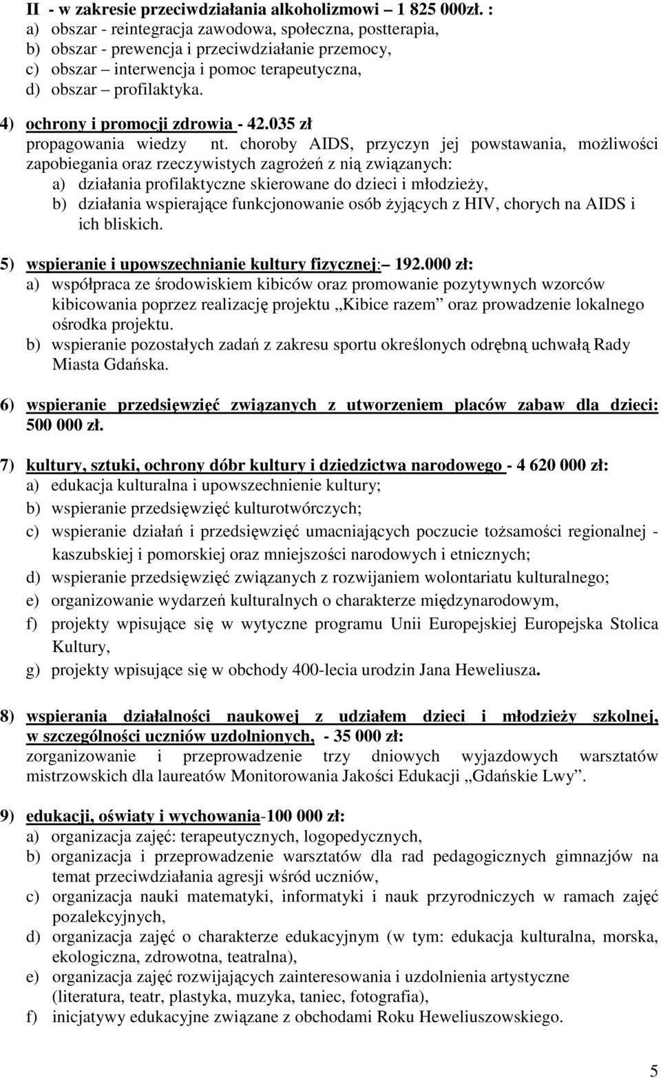 4) ochrony i promocji zdrowia - 42.035 zł propagowania wiedzy nt.