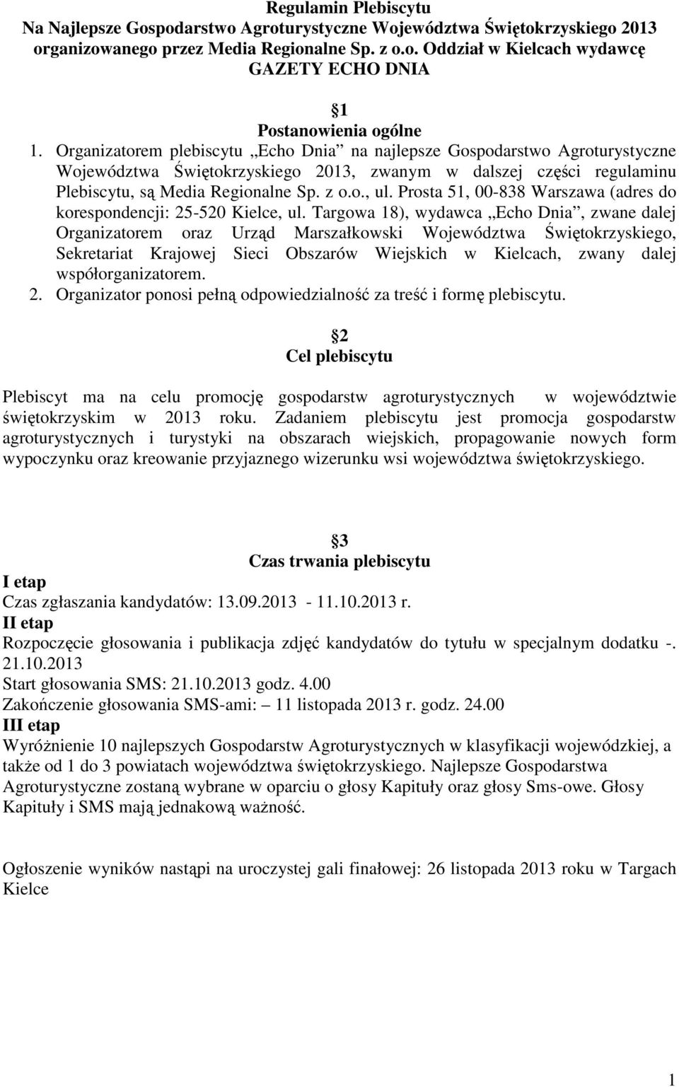 Prosta 51, 00-838 Warszawa (adres do korespondencji: 25-520 Kielce, ul.