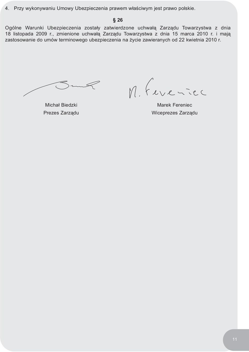 2009 r., zmienione uchwałą Zarządu Towarzystwa z dnia 15 marca 2010 r.