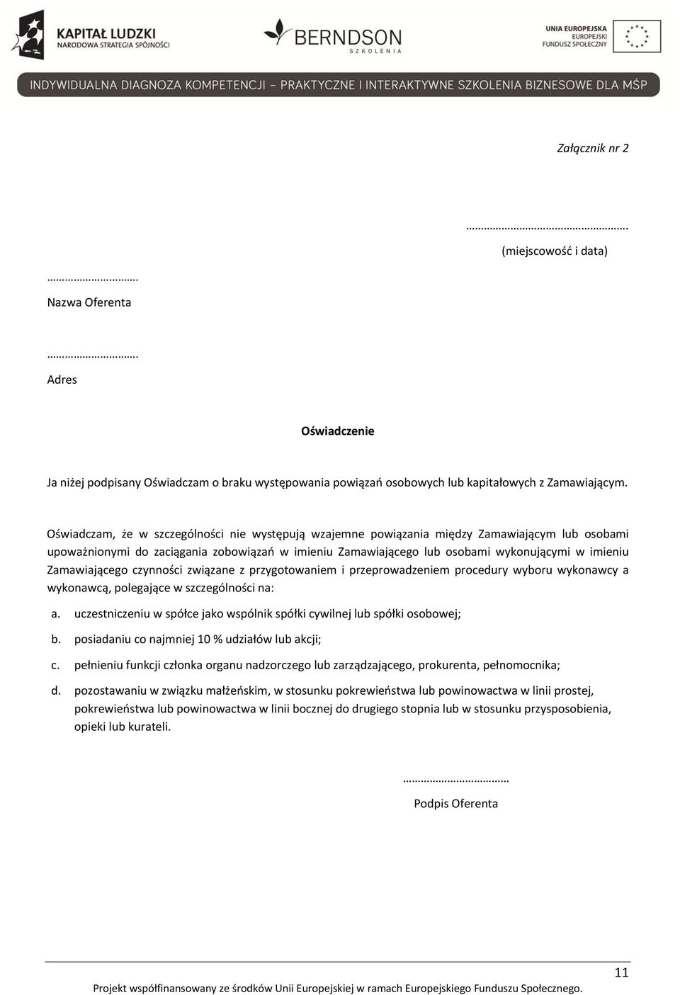 Zamawiającego czynności związane z przygotowaniem i przeprowadzeniem procedury wyboru wykonawcy a wykonawcą, polegające w szczególności na: a.