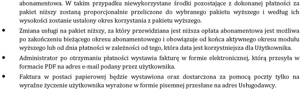 okres korzystania z pakietu wyższego.