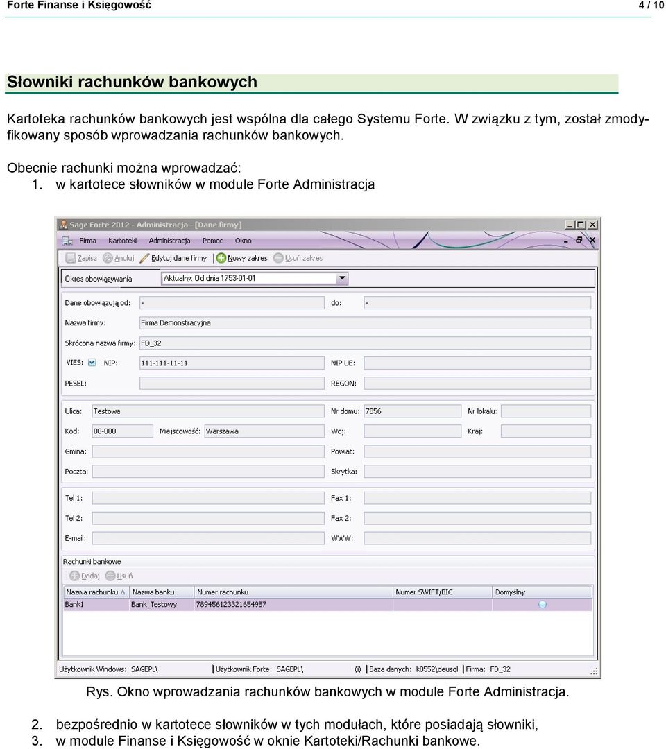 w kartotece słowników w module Forte Administracja Rys. Okno wprowadzania rachunków bankowych w module Forte Administracja. 2.