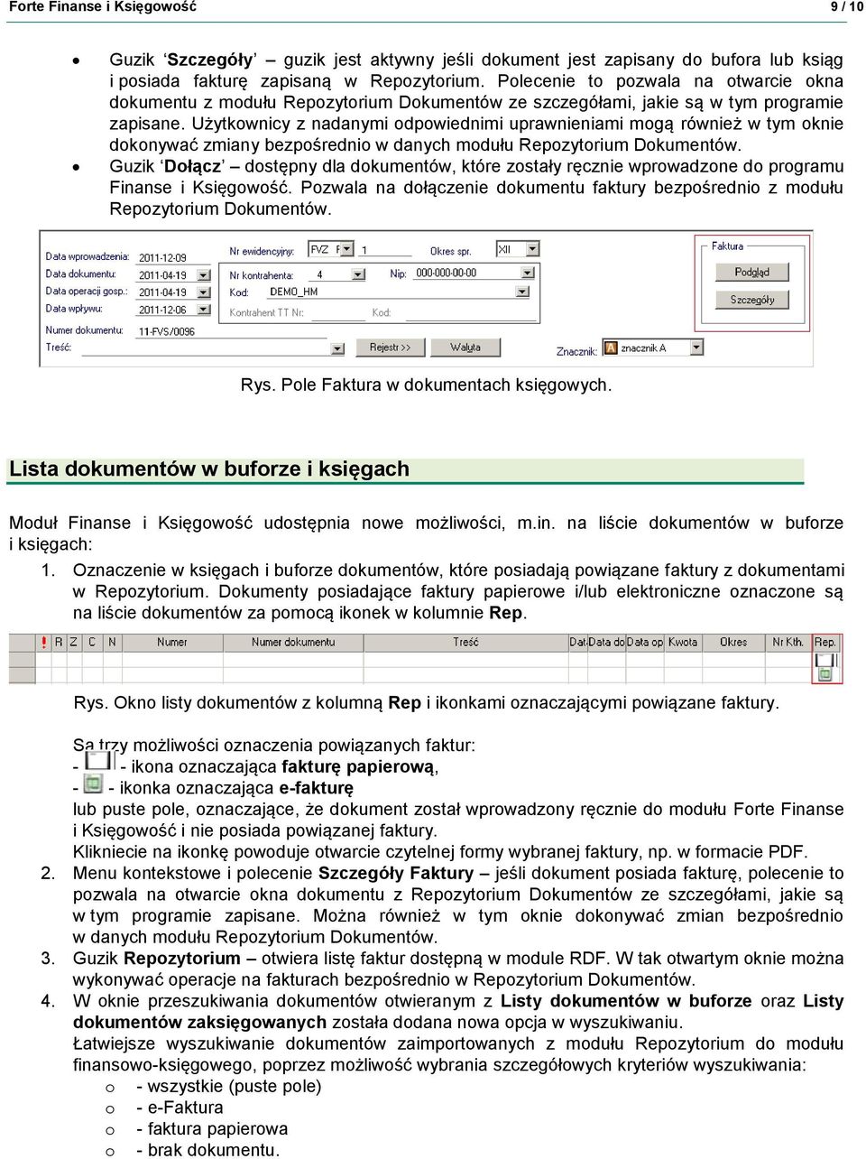 Użytkownicy z nadanymi odpowiednimi uprawnieniami mogą również w tym oknie dokonywać zmiany bezpośrednio w danych modułu Repozytorium Dokumentów.