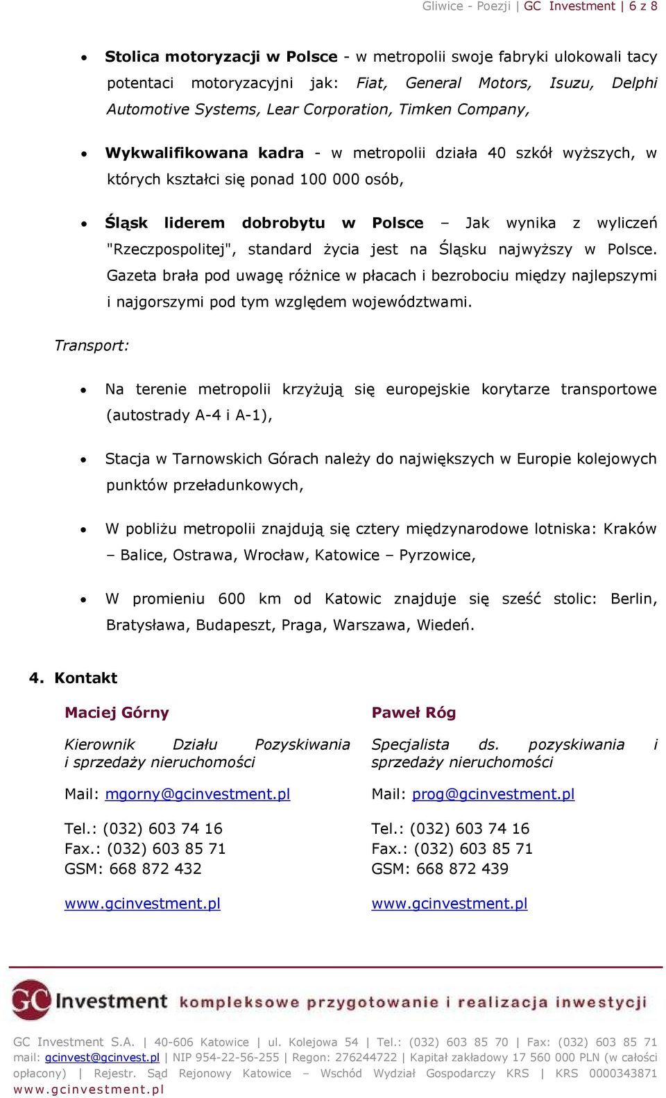 "Rzeczpospolitej", standard życia jest na Śląsku najwyższy w Polsce. Gazeta brała pod uwagę różnice w płacach i bezrobociu między najlepszymi i najgorszymi pod tym względem województwami.