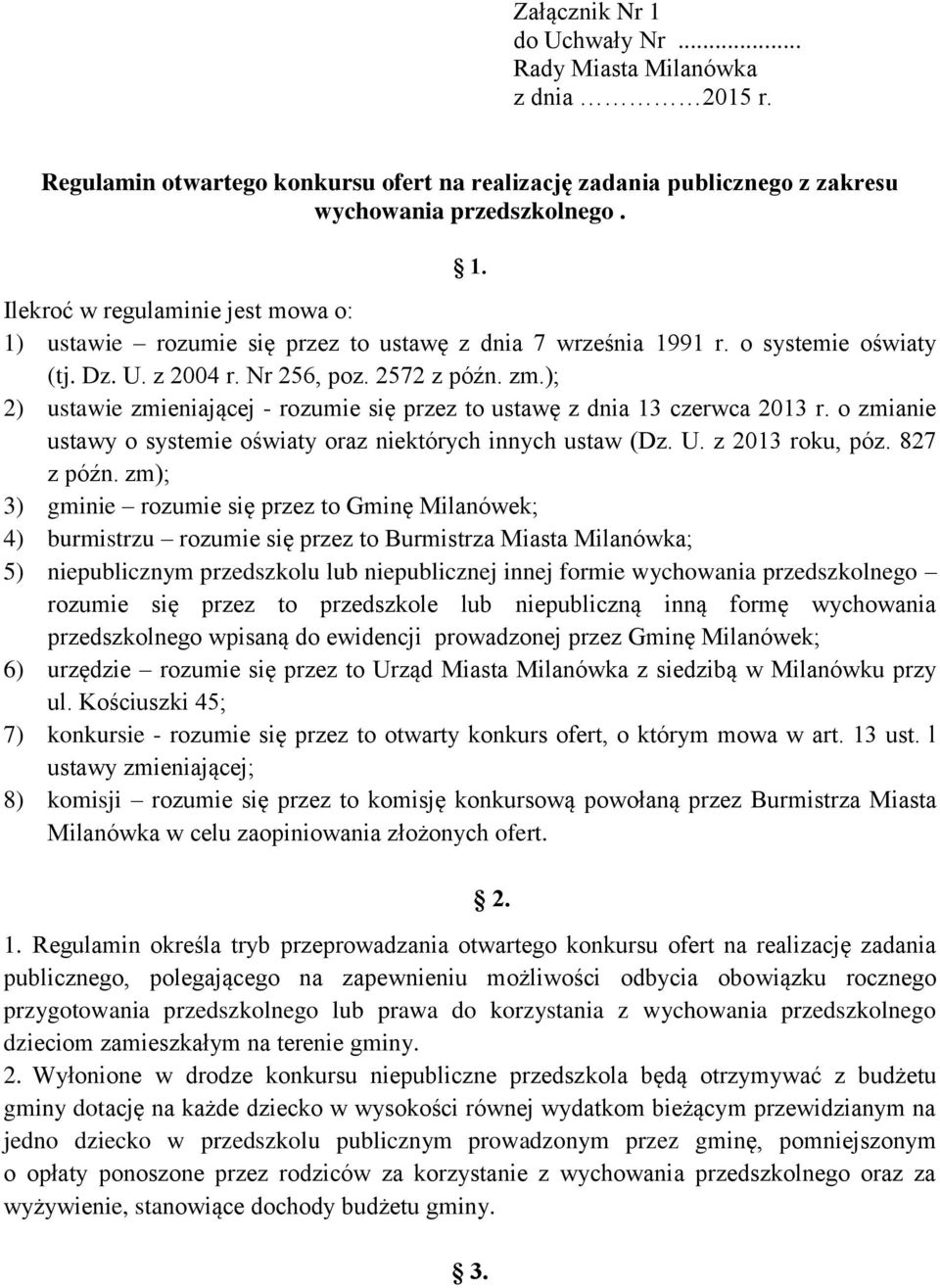 o zmianie ustawy o systemie oświaty oraz niektórych innych ustaw (Dz. U. z 2013 roku, póz. 827 z późn.