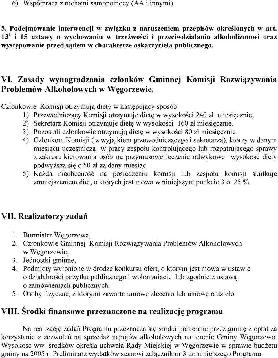 Zasady wynagradzania członków Gminnej Komisji Rozwiązywania Problemów Alkoholowych w Węgorzewie.