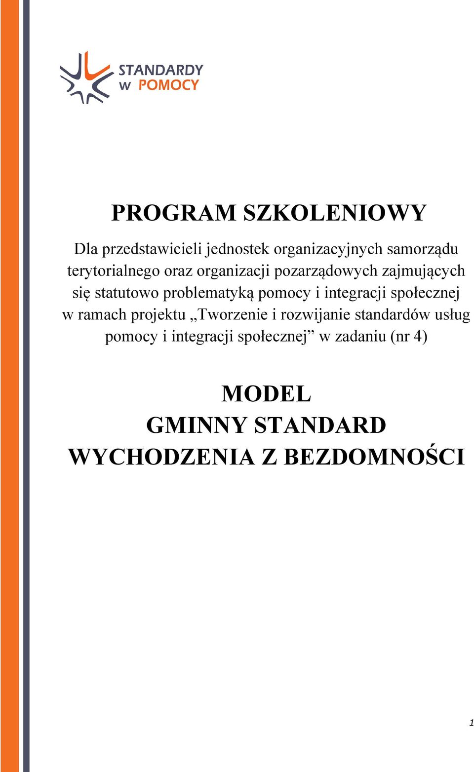 pomocy i integracji społecznej w ramach projektu Tworzenie i rozwijanie standardów