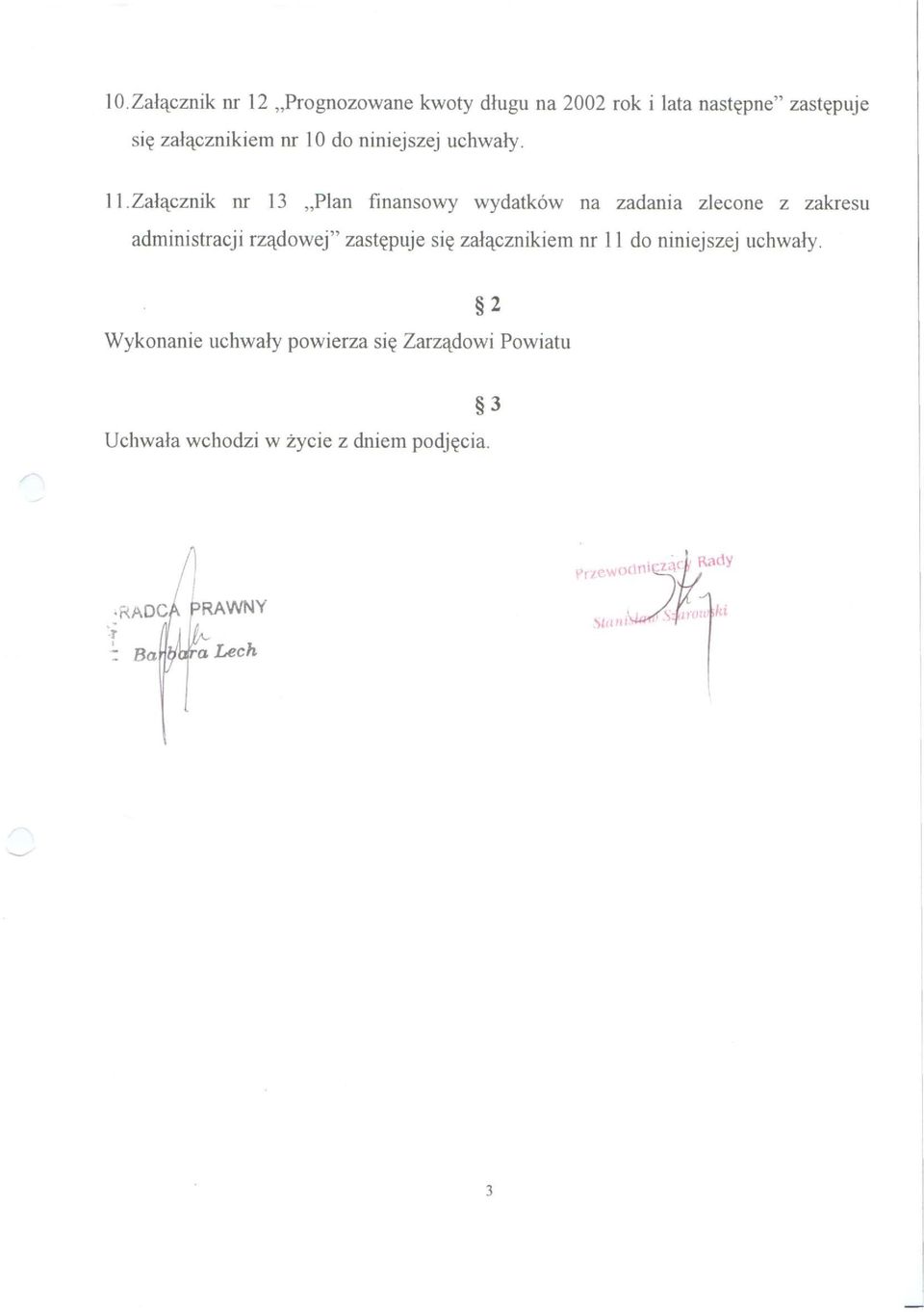 Załącznik nr 13 Plan finansowy wydatków na zadania zlecone z zakresu administracji rządowej"
